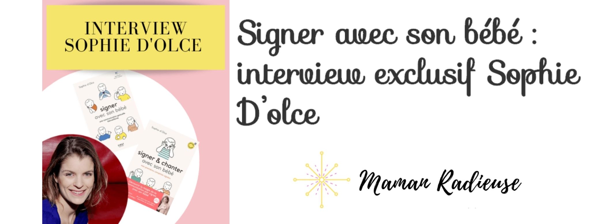La Bloggeuse Maman Radieuse Interview Sophie D Olce Compagnie Maya