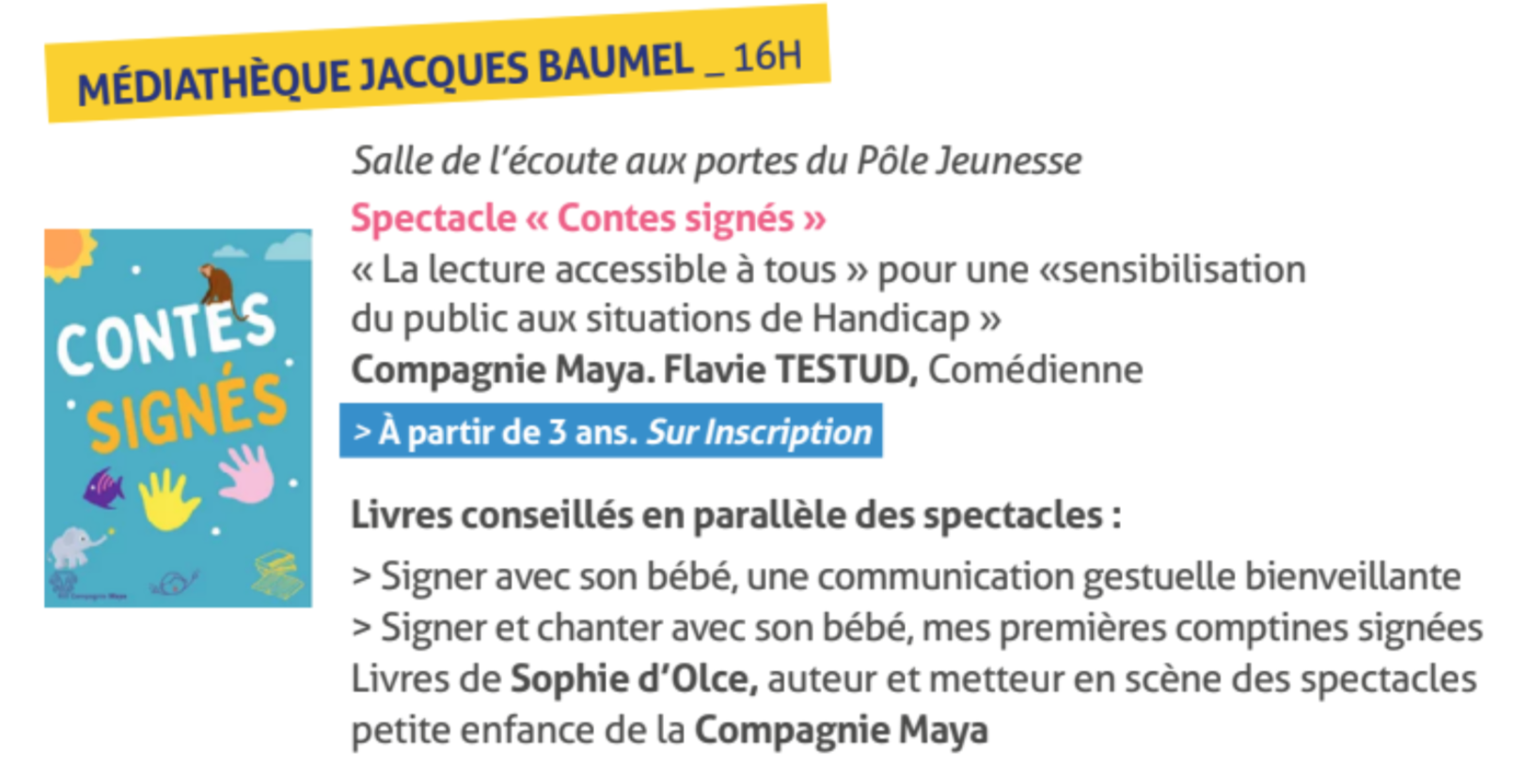 Le spectacle « Contes signés » proposé par la Compagnie Maya aura lieu à la Médiathèque Jacques Baumel