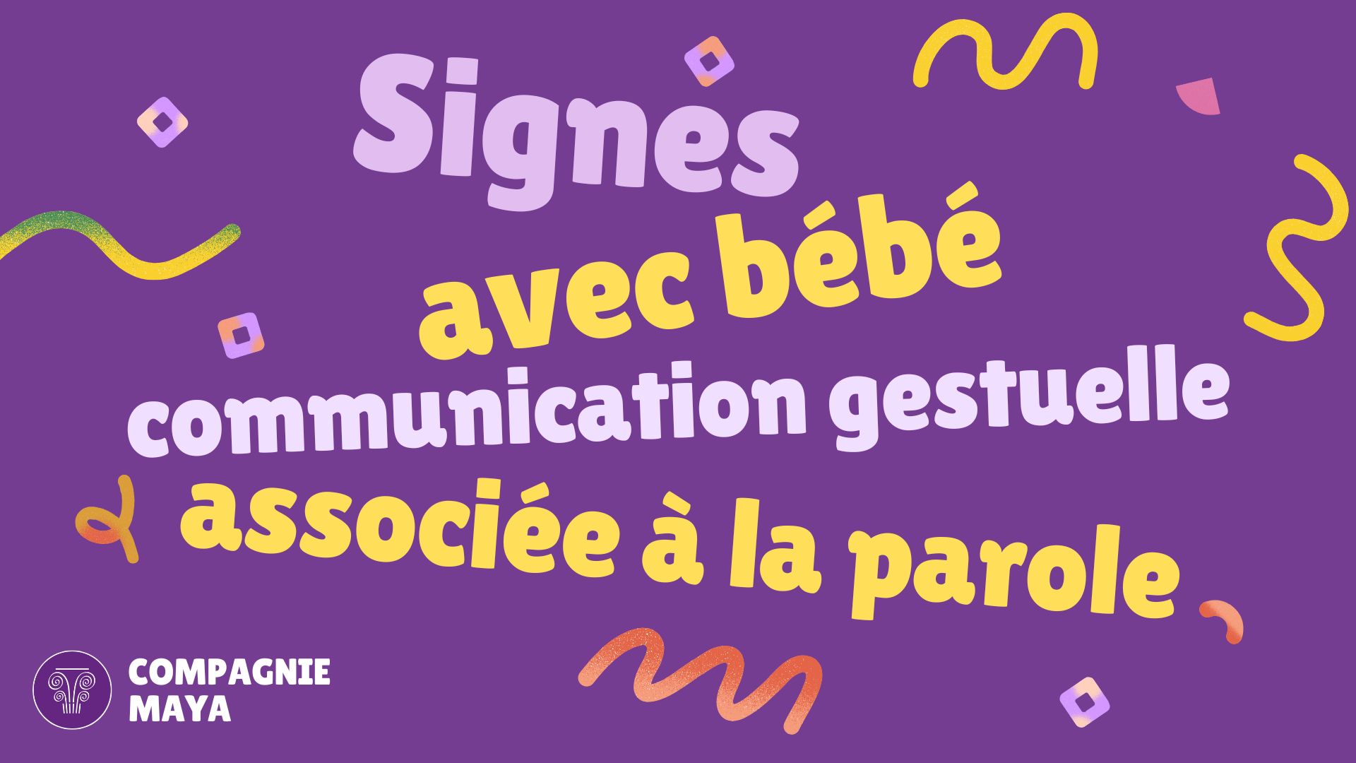 Les ateliers signes avec bébé de la compagnie maya