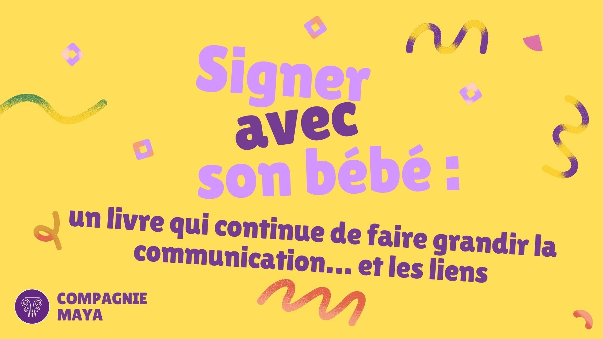 Signer avec son bébé : un livre qui continue de faire grandir la communication… et les liens